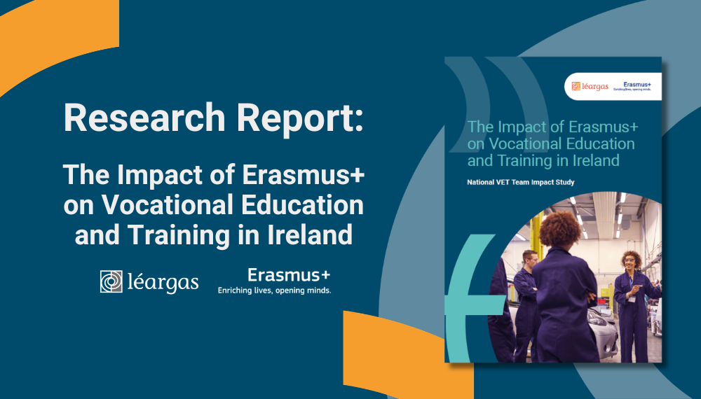 Research Launch: The Impact of Erasmus+ on Vocational Education and Training in Ireland